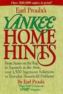 Earl Proulx's Yankee Home Hints From Stains on the Rug to Squirrels in the Attic over 1500 Ingenious Solutions to Everyday Household Problems
