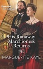 His Runaway Marchioness Returns (Harlequin Historical, No 1714)