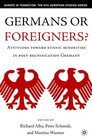 Germans or Foreigners Attitudes Toward Ethnic Minorities in PostReunification Germany