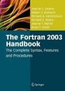 The Fortran 2003 Handbook The Complete Syntax Features and Procedures