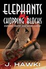 Elephants And Chopping Blocks Retain Their Natural Color (The Elephants Series)