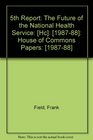 5th Report The Future of the National Health Service   House of Commons Papers