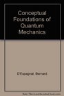 Conceptual Foundations of Quantum Mechanics