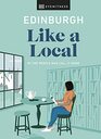 Edinburgh Like a Local By the people who call it home