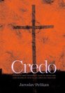 Credo Historical and Theological Guide to Creeds and Confessions of Faith in the Christian Tradition
