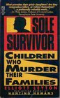 Sole Survivor Children Who Kill Their Families