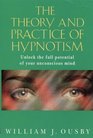 The Theory and Practice of Hypnotism Incorporating SelfHypnosis and Scientific SelfSuggestion