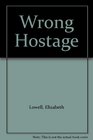 The Wrong Hostage