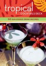 Tropical Cocktails Deck 50 SunKissed Drink Recipes