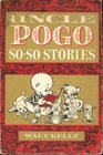 Uncle Pogo so-so stories (The Best of Pogo)