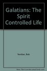 Galatians The Spirit Controlled Life