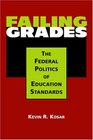 Failing Grades The Federal Politics Of Education Standards