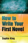 Creative Writing How to Write Your First Novel