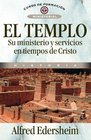 El Templo su ministerio y servicios en tiempos de Cristo