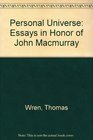 Personal Universe Essays in Honor of John Macmurray