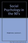 Social Psychology in the '90s