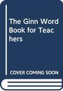 The Ginn Word Book for Teachers