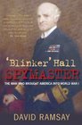 'Blinker' Hall Spymaster The Man Who Brought America into World War I