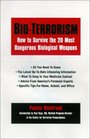 BioTerrorism How to Survive the 25 Most Dangerous Biological Weapons