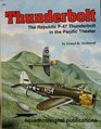 Thunderbolt The Republic P47 in the Pacific Theater  Aircraft Specials series