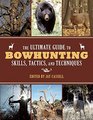 The Ultimate Guide to Bowhunting Skills Tactics and Techniques