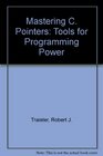Mastering C pointers tools for programming power
