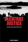Alcatraz Justice The Rock's Most Famous Murder Trial