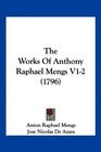 The Works Of Anthony Raphael Mengs V12