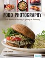 Food Photography Pro Secrets for Styling Lighting and Shooting