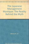 The Japanese Management Mystique The Reality Behind the Myth