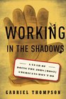 Working in the Shadows A Year of Doing the Jobs  Americans Won't Do
