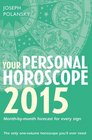 Your Personal Horoscope 2015 Monthbymonth forecasts for every sign