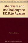 Liberalism and its Challengers FDR to Reagan