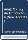 Adult Comics An Introduction