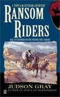 Ransom Riders (Gray, Judson. Penn & Mccutcheon, Bk. 2.)