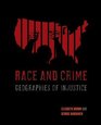Race and Crime Geographies of Injustice