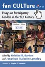 Fan CULTure Essays on Participatory Fandom in the 21st Century