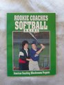 Rookie Coaches Softball Guide American Coaching Effectiveness Program