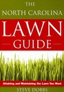 The North Carolina Lawn Guide Attaining and Maintaining the Lawn You Want