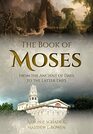 The Book of Moses From the Ancient of Days to the Latter Days