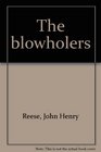 The blowholers