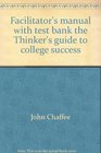 Facilitator's manual with test bank the Thinker's guide to college success