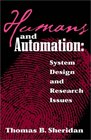 Humans and Automation  System Design and Research Issues