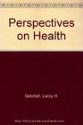 Perspectives on Health