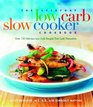 The Everyday LowCarb Slow Cooker Cookbook Over 120 Delicious LowCarb Recipies That Cook Themselves