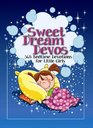 Sweet Dream Devos 365 Bedtime Devotions for Little Girls