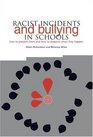 Racist Incidents and Bullying in Schools How to Prevent Them and How to Respond When They Happen