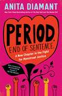 Period End of Sentence A New Chapter in the Fight for Menstrual Justice