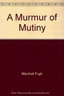 A murmur of mutiny