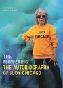 The Flowering The Autobiography of Judy Chicago